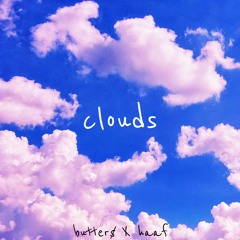 Butter$ X HaaF - Clouds