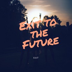 Exit to the Future