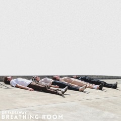 DR FADEAWAY - "Breathing Room"