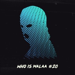 Who is Malaa #20