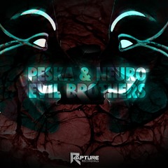 Peska & Neuro - Evil Brothers (OUT NOW)