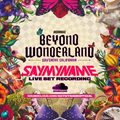 CHEF SPECIALS 07: SAYMYNAME Live @ Beyond Wonderland Southern California 2018