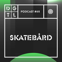 Skatebård - DGTL Podcast #65
