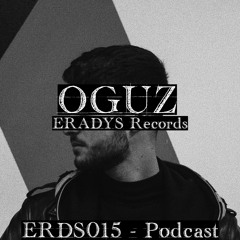 ERDS015 Podcast - OGUZ