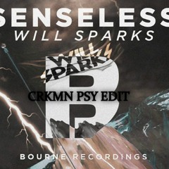 Will Sparks - Senseless (CRKMN PSY EDIT)