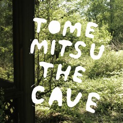 the cave ep by tomemitsu