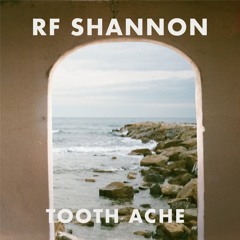 RF Shannon - Tooth Ache