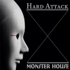 Hard Attack_MonsTeR House