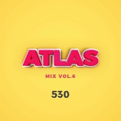 Atlas Mix Vol.6 - Dj 530