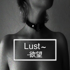 Lust~