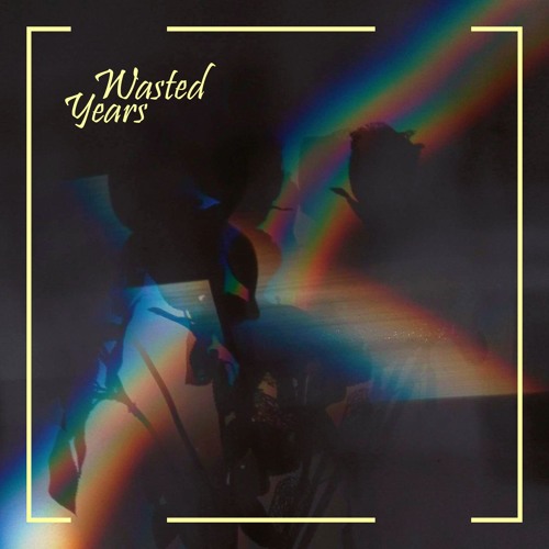 Wasted Years (Prod. IOF)
