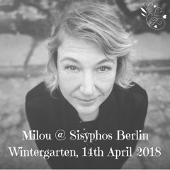 Milou @ Sisyphos Berlin, Wintergarten | 14th April 2018