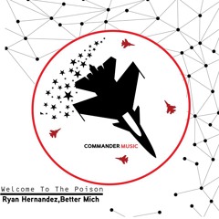 Better Mich ft Ryan Hernandez - Welcome To The Poison (Original Mix)