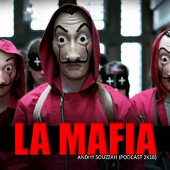 LA MAFIA (Podcast2k18)