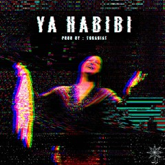 YA  H A B I B I   -  PROD BY TORABIAT - يا حبيبى - انتاج ترابيات