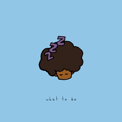 What To Do (prod. Dingus)