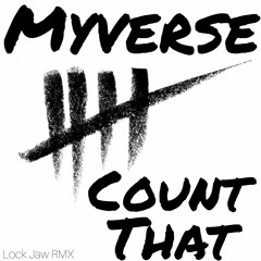 MyVerse - Count That (Lock Jaw Freestyle)