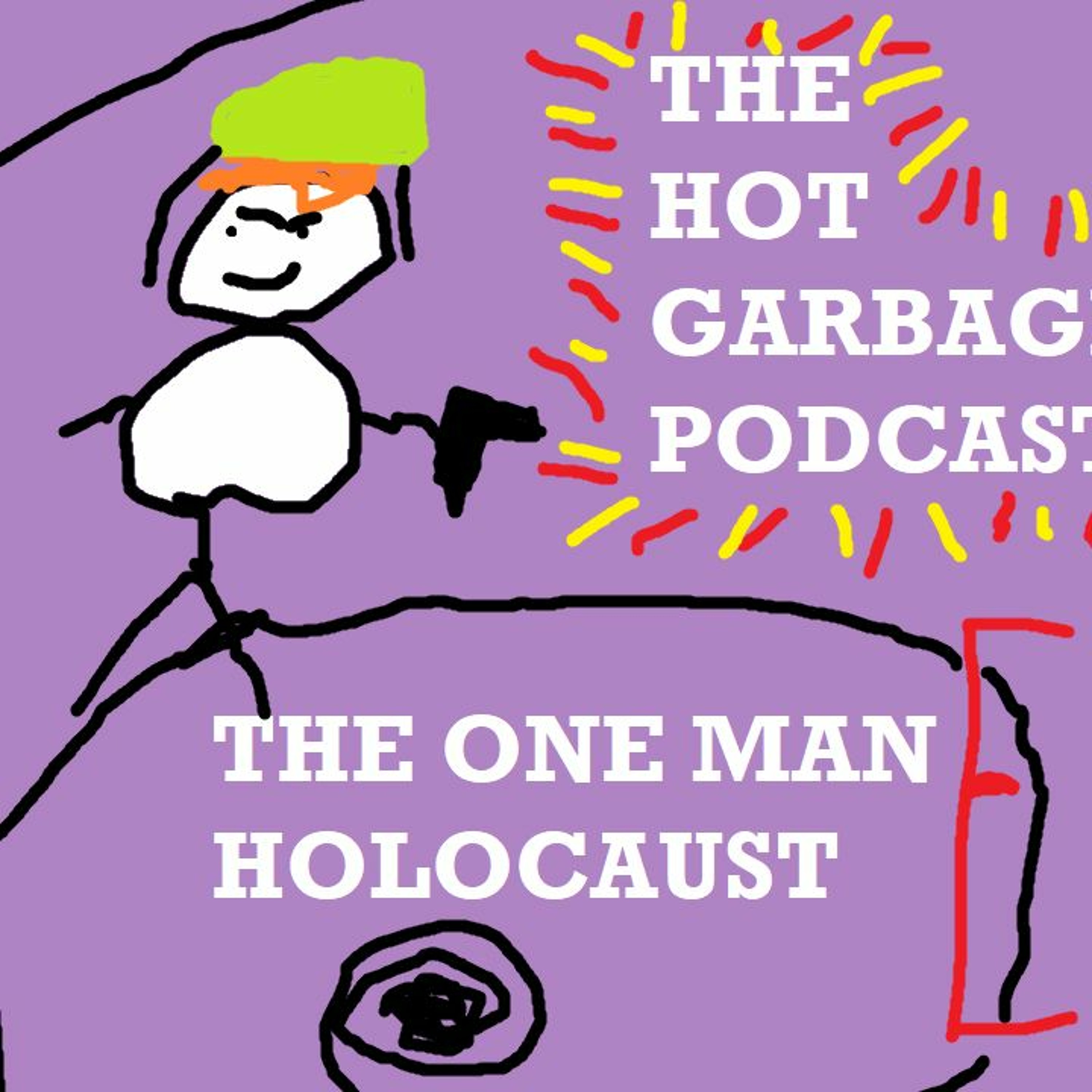 THGP Ep.20 [The One Man Holocaust]