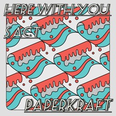 PREMIERE: Paperkraft - Here With You