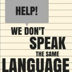 We don't speak the same