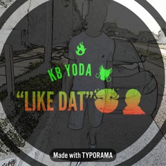 KB Yoda Like Dat