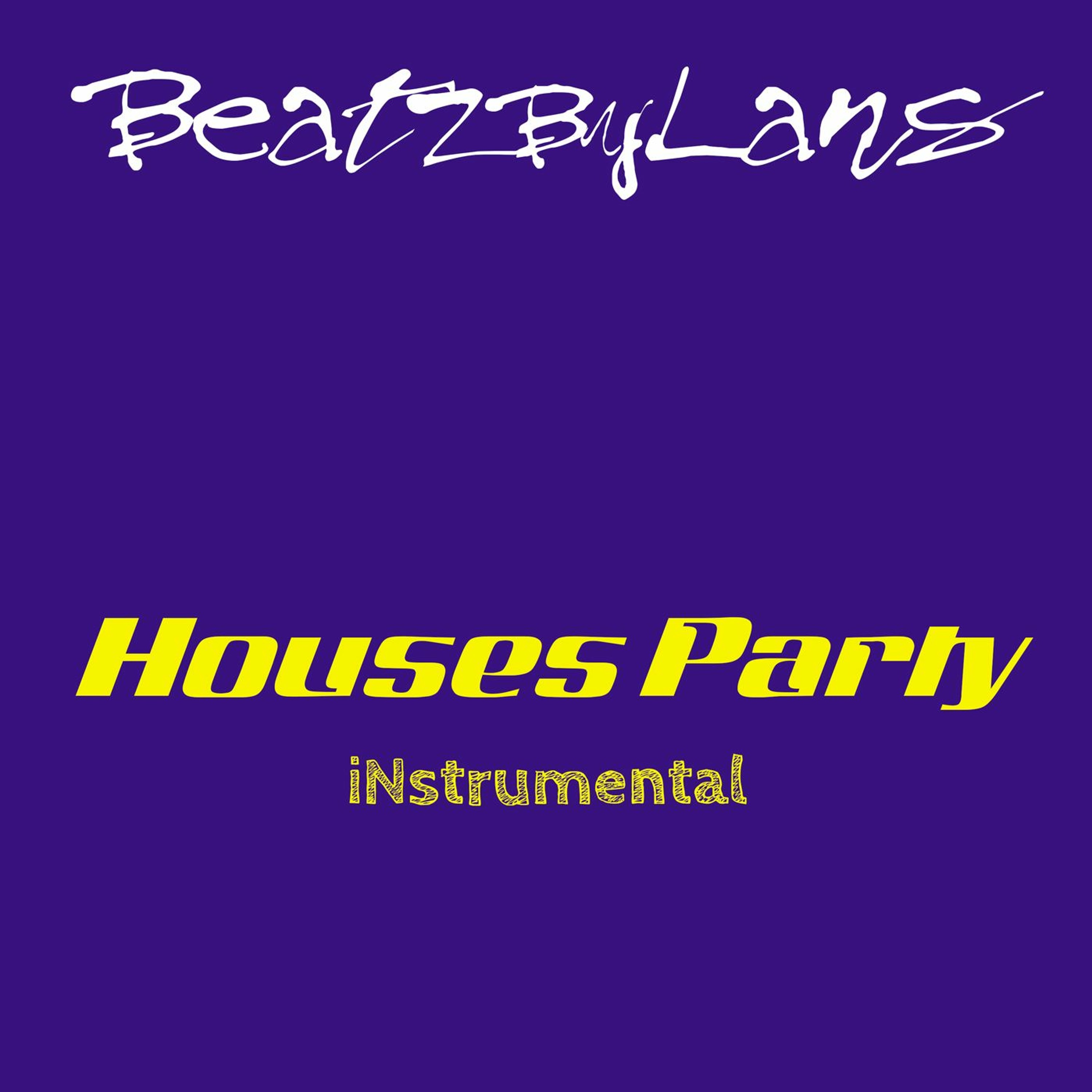 BeatzByLans - HOUSES PARTY v1 iNstrumental episode artwork