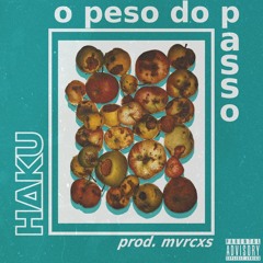 HΔKU - o peso do passo. (prod. mvrcxs.)