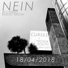 Nein Radio show April - Curses + Tronik Youth