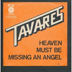 Tavares - heaven must be missing an angel (mikeandtess edit 4 mix)