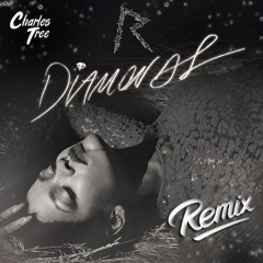 Rihanna - Diamonds (Charles Tree Remix)
