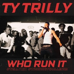 Who Run It (TrillyMix)