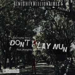 "DontPlayNun" Ft AlmightySlimPoke