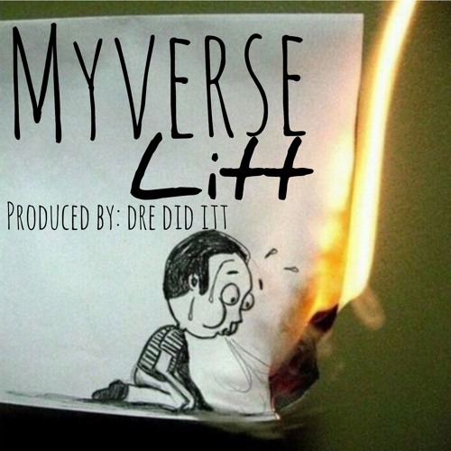 MyVerse - Litt (Prod. by DreDidIt)