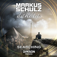 Markus Schulz presents Dakota - Searching (Daxson Remix) [Coming Soon]