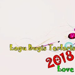 Kompilasi Lagu Bugis TerLaris 2018 - Love Songs Bugis Populer