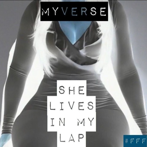 MyVerse - Lives In My Lap Freestyle