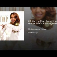 Minister Jamie Knight - Lift Him Up (Prod By Digital Crates)
