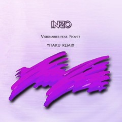 INZO - Visionaries feat. Novet (yitaku remix)