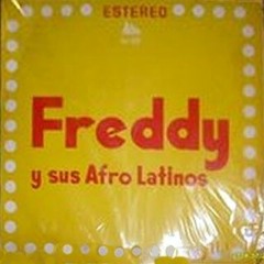 Maltrato - Freddy Y Sus Afro Latinos