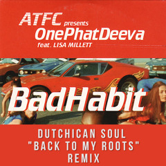 ATFC feat. Lisa Millett 'Bad Habit' (Dutchican Soul "Back To My Roots" Remix)