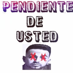 PENDIENTE DE USTED - J QUILES ✘ NAHUEL ALEJANDRO