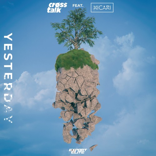 Crøss Talk - Yesterday (feat. HICARI) [Export Elite]
