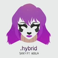 Sixxy - .hybrid (feat. Veela)