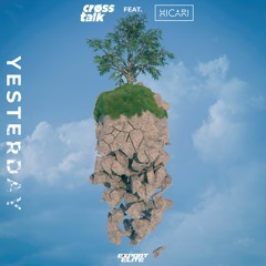 FREE MP3's | Crøss Talk feat. HICARI - Yesterday (Original + Remixes)