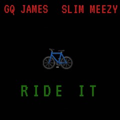 RIDE IT ft. SLIM MEEZY