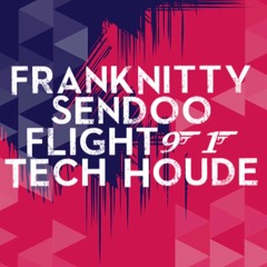 Frank Nitty, Sendoo & Flight 91 - Tech Houde