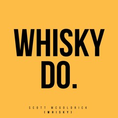WHISKY DO - Scott McGoldrick