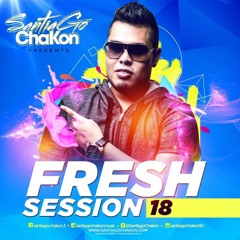 Fresh Session 18 Mixed By Santiago Chakon