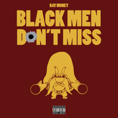 Black Men Don't Miss