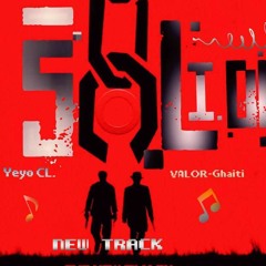 Solidè VALOR-Ghaiti feat Yeyo